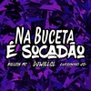 Na Buceta é Socadão (Explicit) - DjWillGl&bielzin mc&Mc Luizinho JD