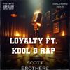 Loyalty (feat. Kool G Rap) (Explicit) - Scott Brothers&Kool G Rap