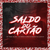 Saldo do Cartão (feat. MC Dhom, DJ Cris da Norte, DJ Luan 011|Explicit) - Mc Yoshi SP&MC Dhom&DJ Cris da Norte&DJ Luan 011