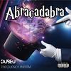 ABRACADABRA (feat. Nice DaGoddess) (Explicit) - Dubeu&Nice Dagoddess