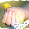 to my dear - KHROTO&Mc Frog&椿