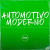 AUTOMOTIVO MODERNO (Explicit) - DJMONTTEIROOFICIAL&Mc Fabinho da Osk&Prime Funk&Mc Leticia&Mc Michael