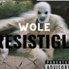 Resistigli (Explicit) - Wole