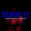 Dump It (Explicit) - ChaseFrmDaSev&Cito blick