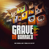 Grave do Barraco (Explicit) - MC 7 Belo&Mc Binn&Dj R7