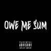 Owe Me Sum (Explicit) - Marvn