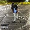 Sip (Explicit) - Baby Chop