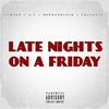 Late Nights On a Friday (feat. Av Gzz, DeeDaGrinch & LottoVit) (Explicit) - YAMS GZ&SweepersENT&Av Gzz&DEEDAGRINCH&Lottovit