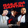 Baile da Capital (Explicit) - MC Kitinho&Mc Feliph&DJ DEIVÃO