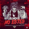 Aunque No Estés (feat. Jc La Nevula & Albert06 El Veterano) - Beza Flow&JC La Nevula&Albert06 El Veterano