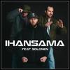 IHANSAMA - Kimi Hendrix&Forrester&Solonen