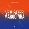 Vem Fazer Marquinha (Explicit) - DJ Sc&Mc Pogba&MC K9