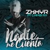 Nadie Me Cuenta (Explicit) - Zxmyr&Chikis Ra