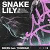 SNAKE LILY (Explicit) - Beken&TONEDAM