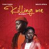 Killing Me Slowly - Yvng Tondo&Bruce Africa