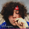 Whisper (Explicit) - Big Curly&Exotic