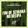 Fim de Semana no Helipa (Explicit) - MC Neguinho R&DJ MARKIN BEAT&Mc Bf