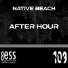 After Hour - Native Beach