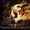 MADDENİN KAFASIYLA (Explicit) - Piraña