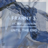 Until The End (Radio Edit) - Franny J.&Sergio Ochoa