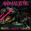 Animalistic (Explicit) - ONI INC.&Auxxk&Prompto&STVRFIRE