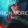 Like It - Rich More