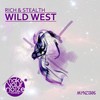 Wild West (Rich & Stealth Extended Mix) - Rich & Stealth