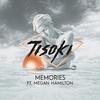 Memories (feat. Megan Hamilton) - Tisoki&Megan Hamilton