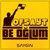 Ofsayt Be Oğlum (Explicit) - Saygın
