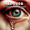 A Veces Rompe A Llorar - El Suso
