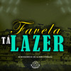 Favela Ta Lazer (Explicit) - MC Matheuzinho do Lins&DJ Emige&A Cúpula Rj