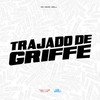 Trajado de Griffe (Explicit) - Mc Nego Well