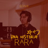 Una historia rara - Edahi&Ricardo Cano Maya