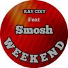 Weekend (feat. Smosh) - Kay Cixy&Smösh