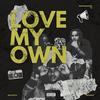 Love My Own - 1wayJustis&10kleeroy