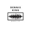 Roll It (Explicit) - Dennis King