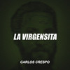 LA VIRGENSITA - Carlos Crespo