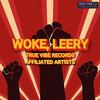 Woke, Leery - True Vibe Records Affiliated Artists