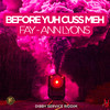 Before Yuh Cuss Meh (Dibby Service Riddim) (Caribbean Radio Edit) - Fay-Ann Lyons