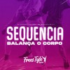 Sequencia Balança o Corpo (Explicit) - DJ KAIQUE RYAN&MC MAURICIO DA V.I