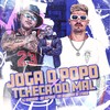 Joga o Popô X Tcheca do Mal (Explicit) - DJ Mariachi&Mc Sapinha&Mc Maguinho do Litoral