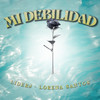 Mi debilidad - Liderj&Lorena Santos