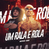 Um Rala e Rola (Explicit) - Maestro Bê&Skorps