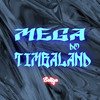 MEGA DO TIMBALAND (Explicit) - Selton DJ