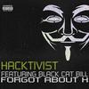 Forgot About H (feat. Black Cat Bill) (Explicit) - Hacktivist&Black Cat Bill