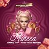 muñeca (feat. imperio mvp & hamlet beats) (Explicit) - MAGO MUSIC RECORDS&Imperio MVP&Hamlet Beats