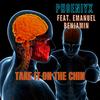 Take It on the Chin (feat. Emanuel Benjamin) (Explicit) - Phoeniyx&Emanuel Benjamin