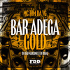 Bar Adega Gold (Explicit) - mc tom da VG&DJ João Marconex&DJ Rugal Original