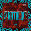 Oque aconteceu com a Natalia ? (Explicit) - MC CADU ZO&MC YAGO ORIGINAL&MC Nzo&Dj Jottak&Dj RN Beat