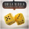 Against The Odds - Omega Nebula